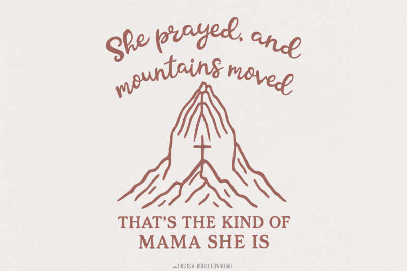 she-prayed-and-mountains-moved-png-thats-the-kind-of-mama-she-is-ins