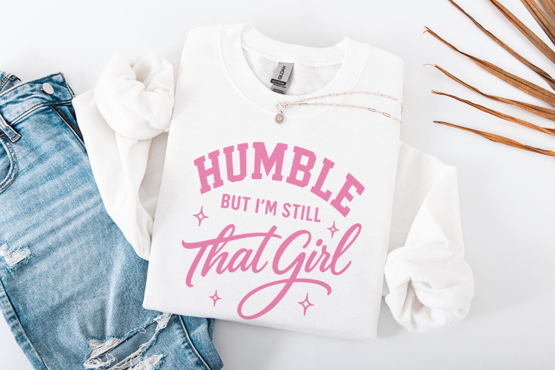 humble-but-im-still-that-girl-png-inspirational-shirt-design-positiv