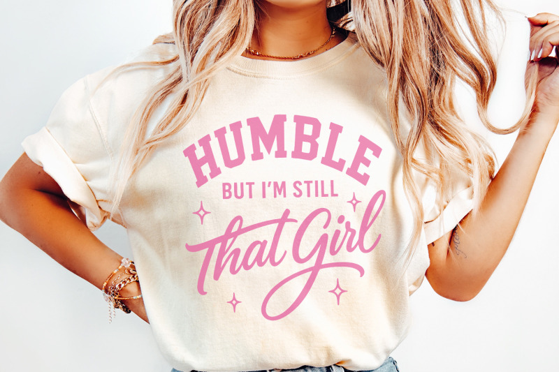 humble-but-im-still-that-girl-png-inspirational-shirt-design-positiv