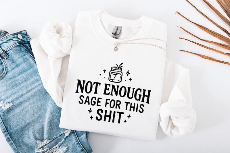 not-enough-sage-for-this-shit-png-funny-quote-digital-download-not-e