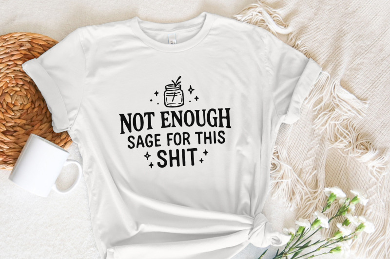 not-enough-sage-for-this-shit-png-funny-quote-digital-download-not-e