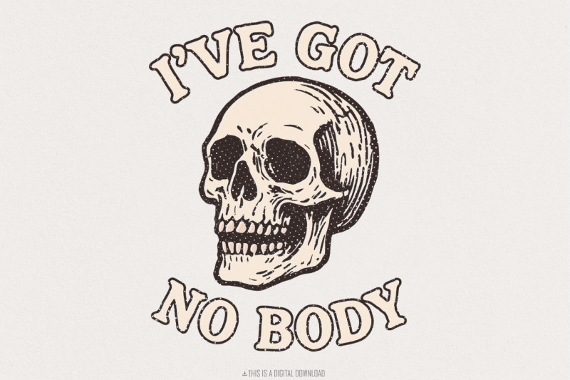 i-039-ve-got-no-body-png-skeleton-skull-art-funny-halloween-digital-png