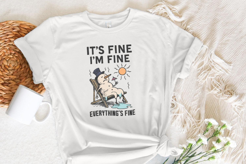 it-039-s-fine-i-039-m-fine-everything-039-s-fine-png-funny-melting-snowman-shirt