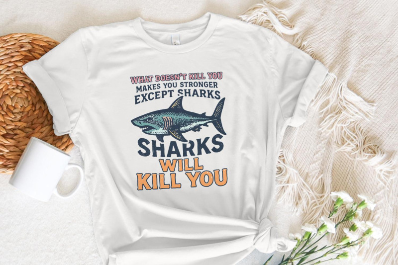 what-doesnt-kill-you-except-sharks-png-funny-shark-shirt-motivationa
