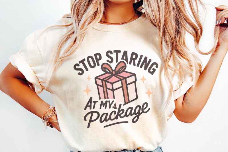 stop-staring-at-my-package-png-funny-gift-box-shirt-design-digital-d