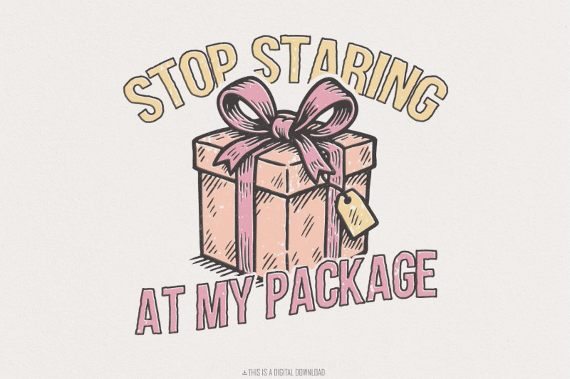 stop-staring-at-my-package-png-funny-gift-box-shirt-digital-download