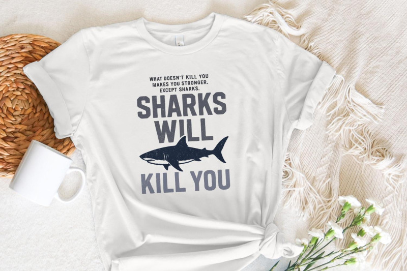 sharks-will-kill-you-png-funny-shark-quote-digital-download-humor-sh