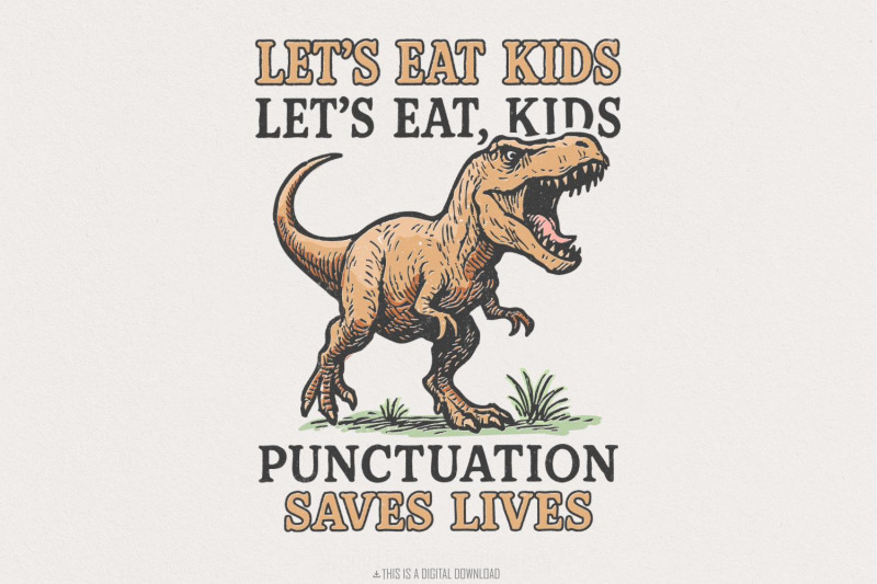 let-039-s-eat-kids-png-funny-dinosaur-digital-download-punctuation-saves