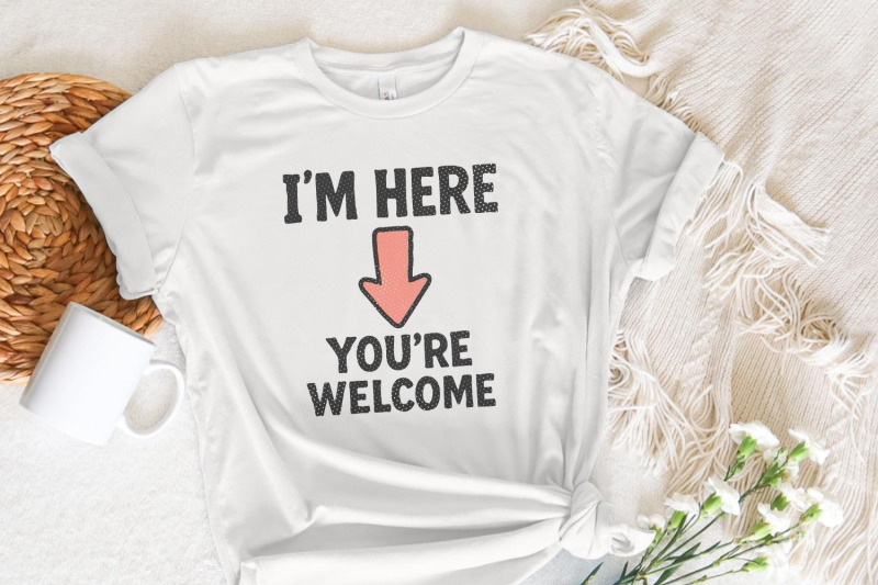 i-039-m-here-you-039-re-welcome-png-funny-arrow-shirt-humor-tee-digital-down