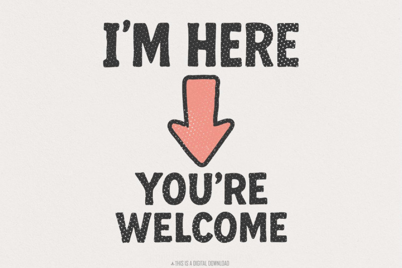 i-039-m-here-you-039-re-welcome-png-funny-arrow-shirt-humor-tee-digital-down