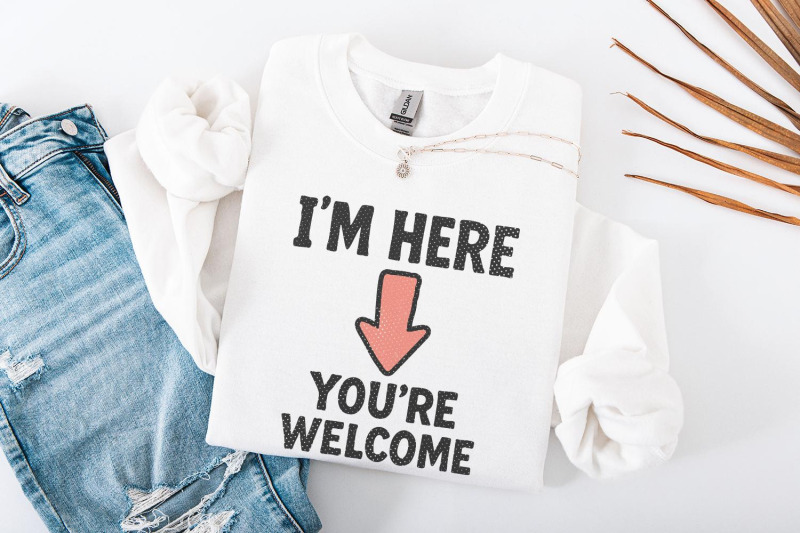 i-039-m-here-you-039-re-welcome-png-funny-arrow-shirt-humor-tee-digital-down