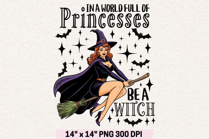 in-a-world-full-of-princesses-be-a-witch-png-halloween-witch-png