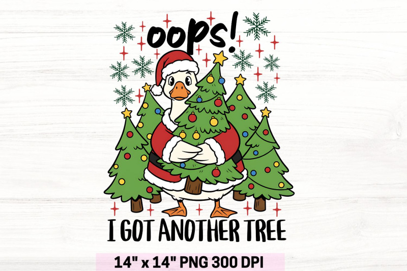 oops-i-got-another-tree-png-christmas-goose-sublimation-png