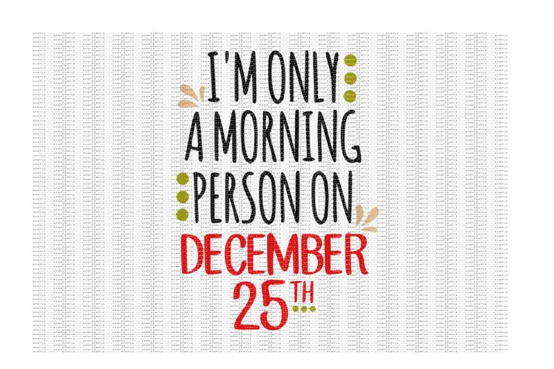 i-m-only-a-morning-person-on-december-25th-cutting-printing-file
