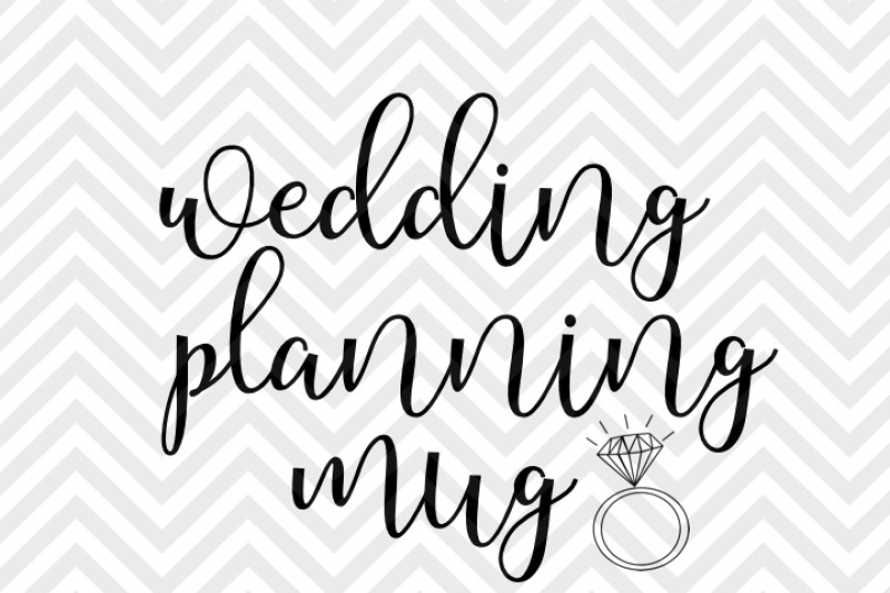 wedding-planning-mug-svg-and-dxf-eps-cut-file-png-vector-calligraphy-download-file-cricut-silhouette