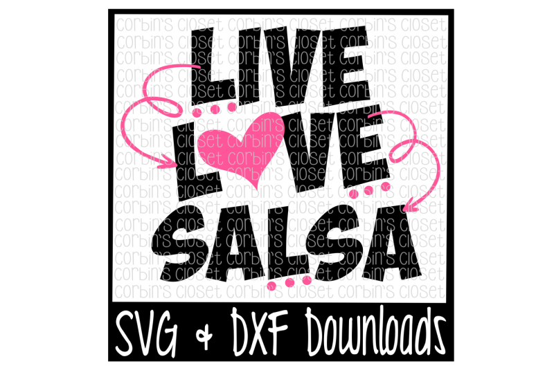 live-love-salsa-cutting-file-svg-and-dxf-files-silhouette-cameo-cricut