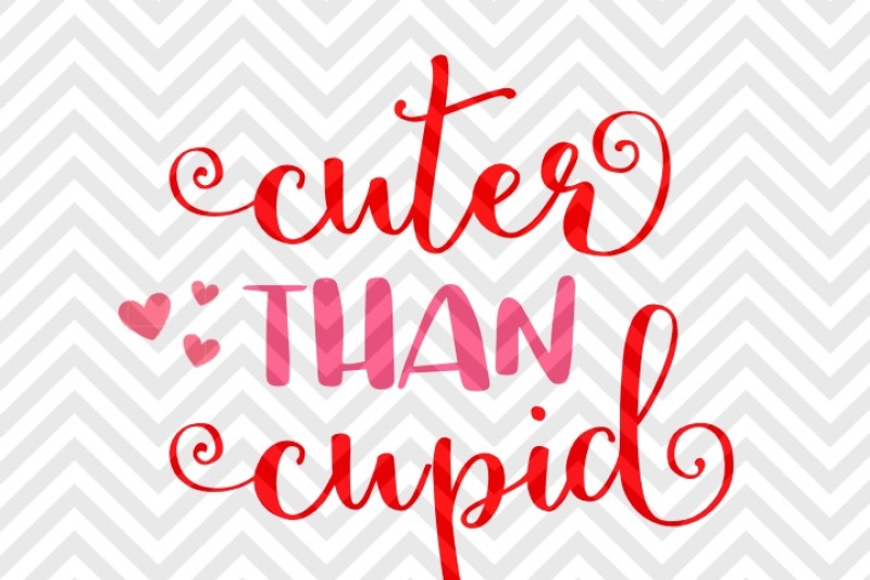 Download Cuter Than Cupid Valentine's Day SVG and DXF EPS Cut File ...