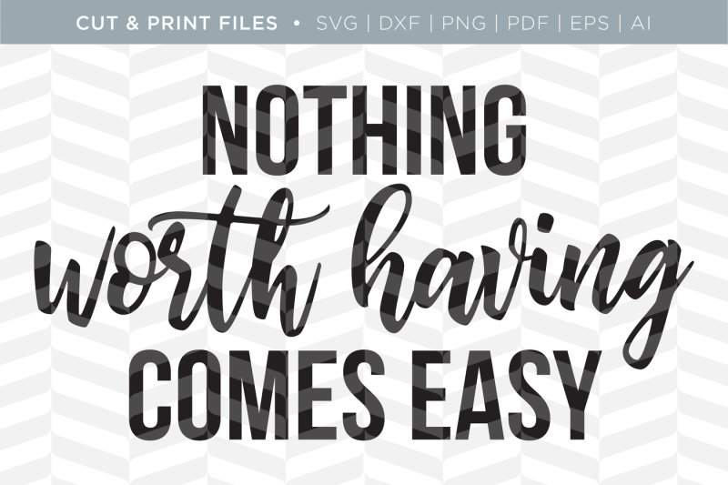 nothing-comes-easy-dxf-svg-png-pdf-cut-and-print-files