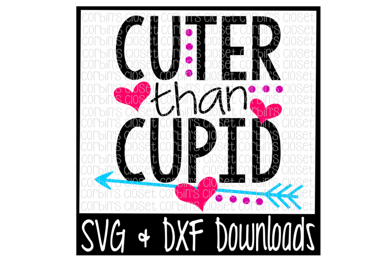 cuter-than-cupid-valentine-valentine-s-day-cutting-file
