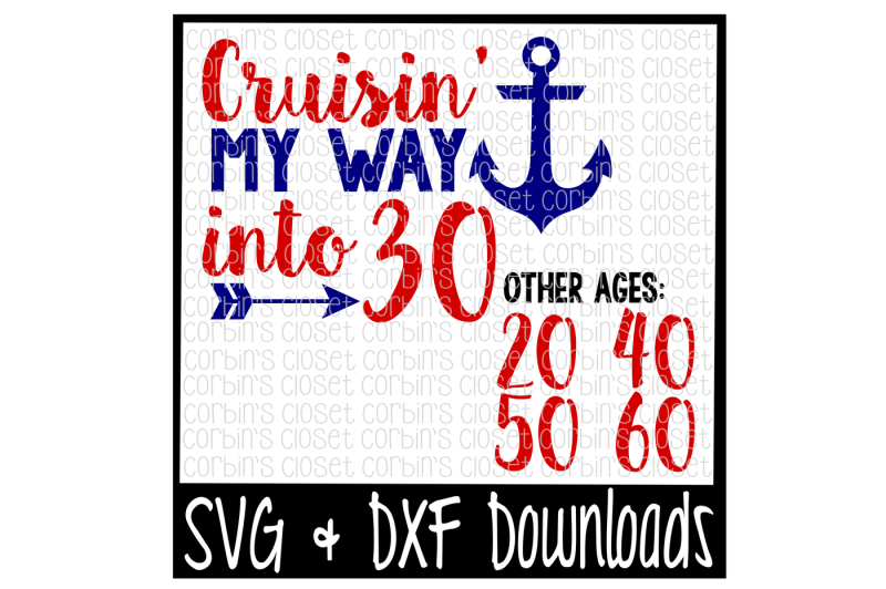 cruisin-my-way-into-20-40-50-60-birthday-cruise-anchor-cut-file