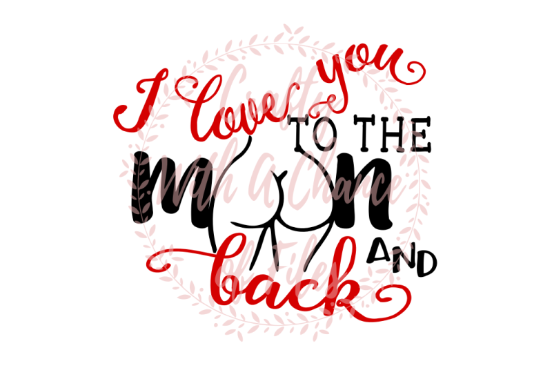 Valentine's Day SVG * I Love You To The Moon And Back SVG * Toilet