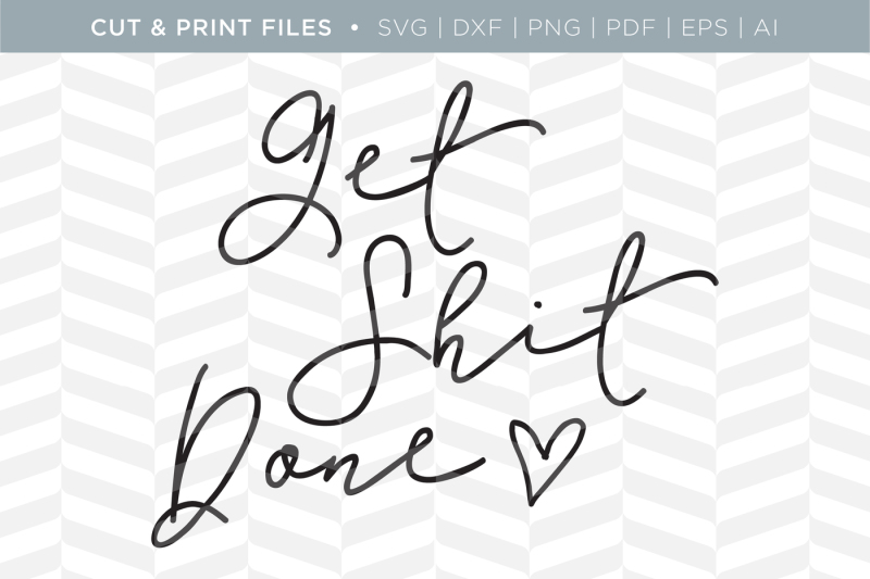 get-shit-done-dxf-svg-png-pdf-cut-and-print-files