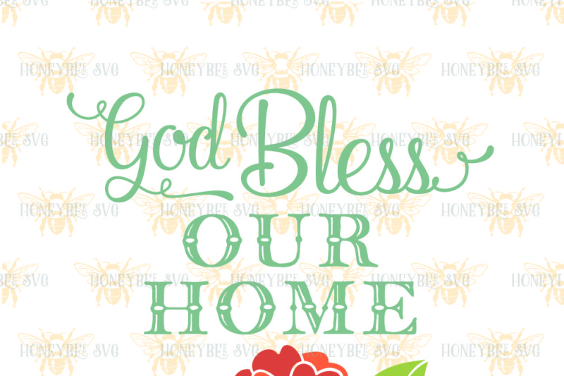 Download God Bless Our Home By Honeybee Svg Thehungryjpeg Com