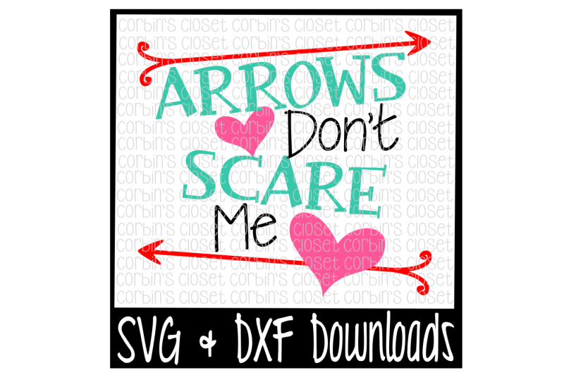 valentine-svg-arrows-don-t-scare-me-valentine-s-day-heart-arrows-cut-file