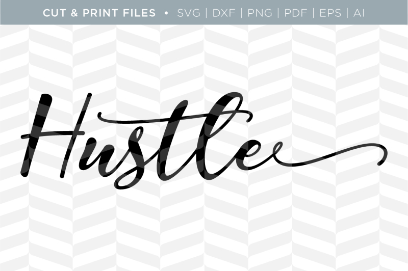 hustle-dxf-svg-png-pdf-cut-and-print-files