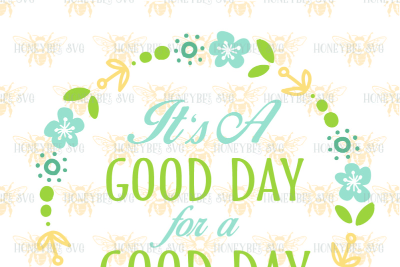 it-s-a-good-day-for-a-good-day