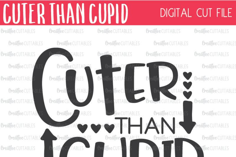 Cuter than Cupid SVG Digital Cut File for Cutting Machines