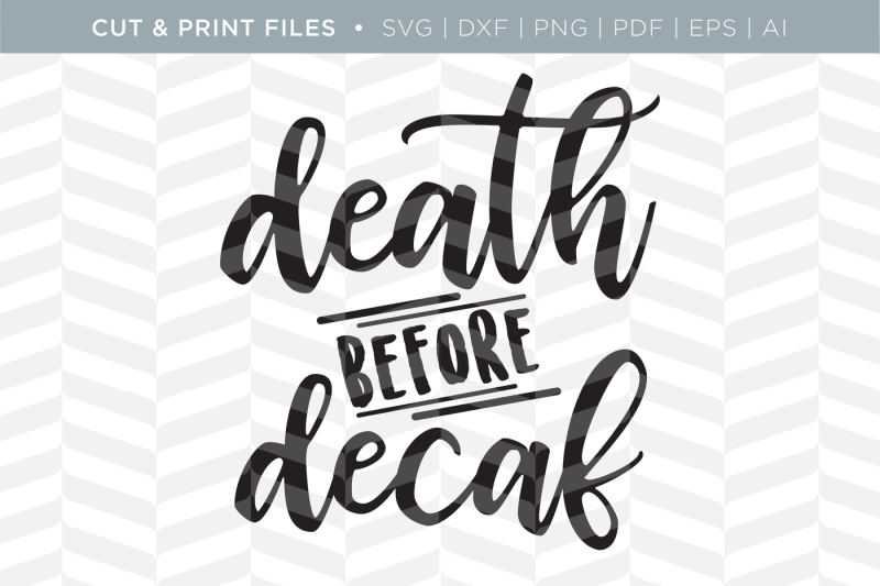 death-before-decaf-dxf-svg-png-pdf-cut-and-print-files