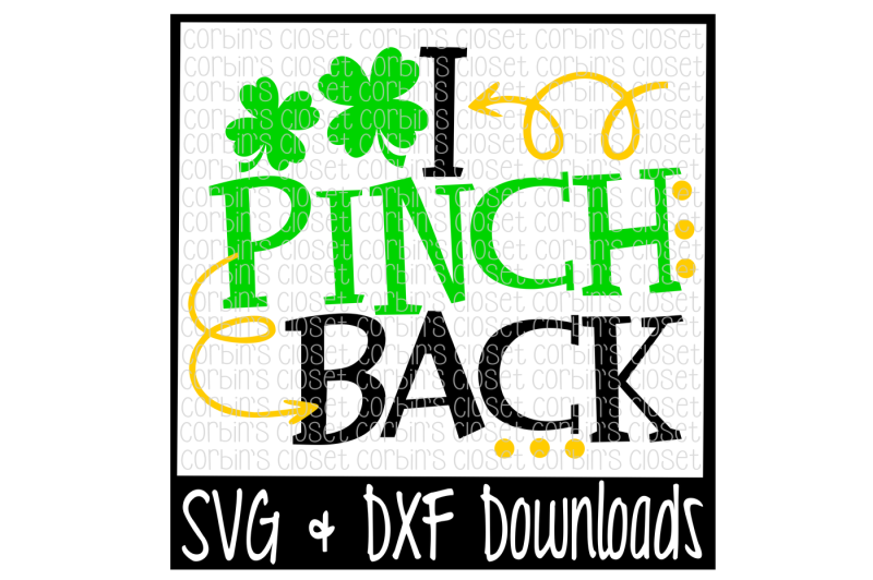 St Patricks Day SVG * I Pinch Back * St Patricks Day SVG Cut File for
Cutting Machines