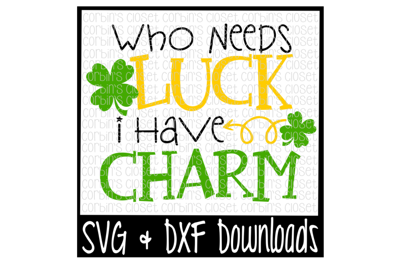 St Patricks Day SVG * I Have Charm * St Patricks Day SVG Cut File PNG
Include