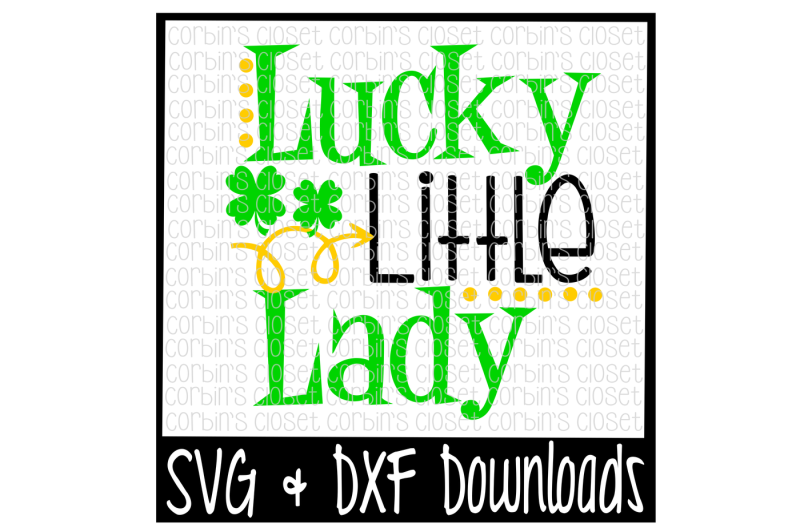 St Patricks Day SVG * Lucky Little Lady * St Patricks SVG Cut File EPS
Include