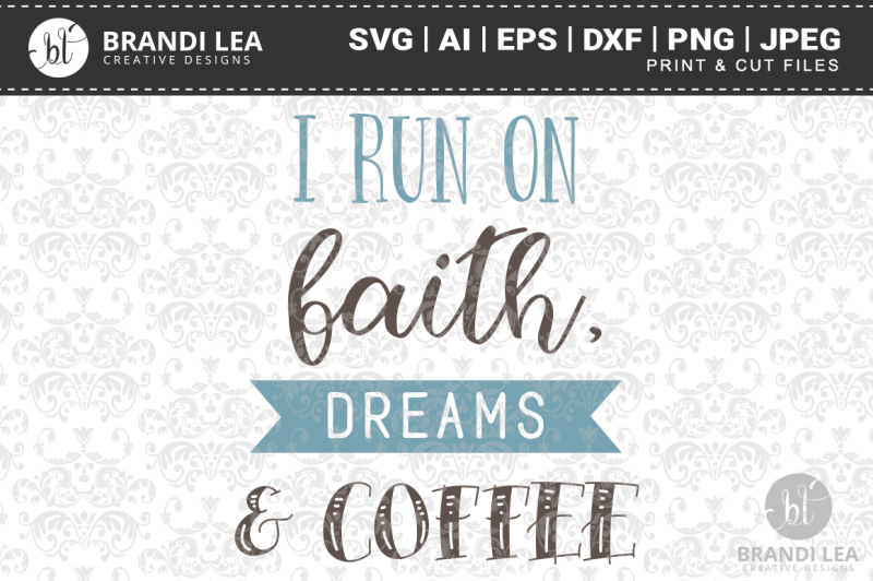 i-run-on-faith-dreams-and-coffee-svg-cutting-files