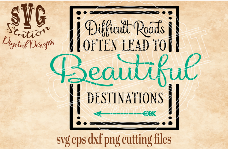difficult-roads-often-lead-to-beautiful-destinations-svg-dxf-png-eps-cutting-file-silhouette-cricut