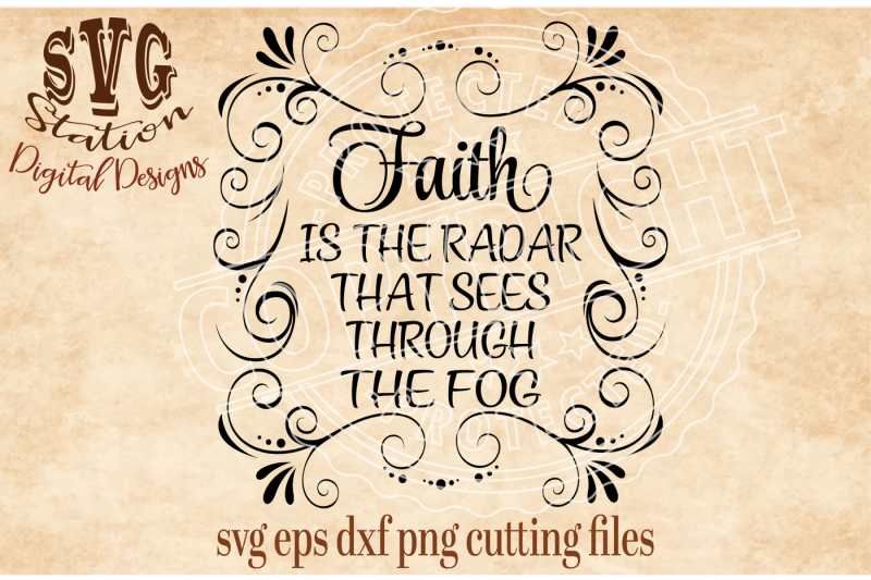 faith-is-the-radar-that-sees-through-the-fog-svg-dxf-png-eps-cutting-file-for-silhouette-cricut