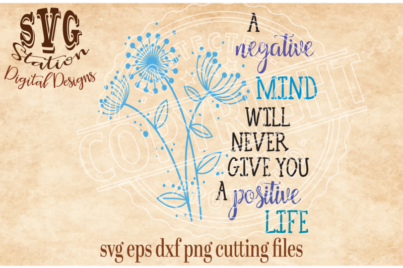 a-negative-mind-will-never-give-you-a-positive-life-svg-dxf-png-eps-cutting-file-silhouette-cricut