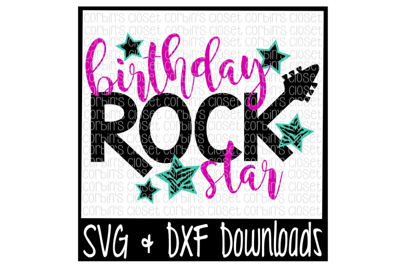 Rock Star Birthday SVG * Birthday Rock Star Cut File DXF File Include