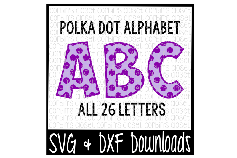 Polka Dot Alphabet * Polka Dot Pattern Cut File Free File