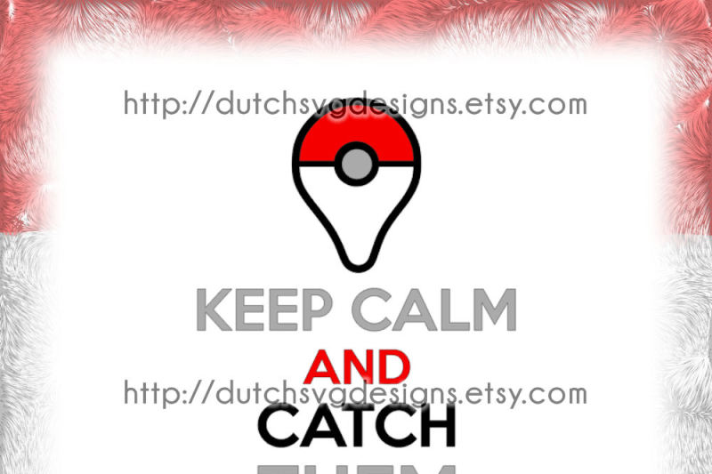 Pokemon Go Keep Calm Cutting File In Jpg Png Svg Eps Dxf For Cricut Silhouette Teams Pikachu Game Ball Location Vector Diy By Dutch Svg Designs Thehungryjpeg Com