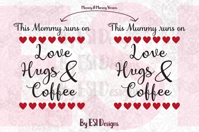 this-mommy-mummy-runs-on-love-hugs-and-coffee-svg-dxf-eps-and-png