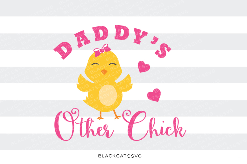 daddy-s-other-chick-svg-file