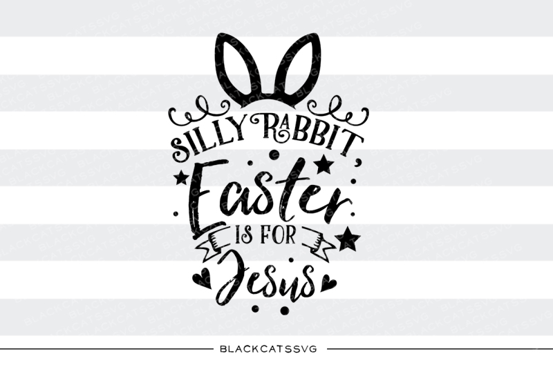 silly-rabbit-easter-is-for-jesus-svg-file