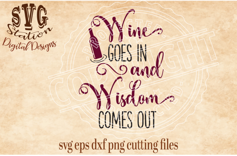 wine-goes-in-and-wisdom-comes-out-svg-dxf-png-eps-cutting-file-silhouette-cricut