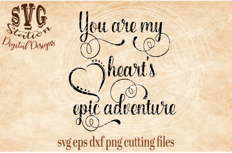 you-are-my-heart-s-epic-adventure-svg-dxf-png-eps-cutting-file-silhouette-cricut