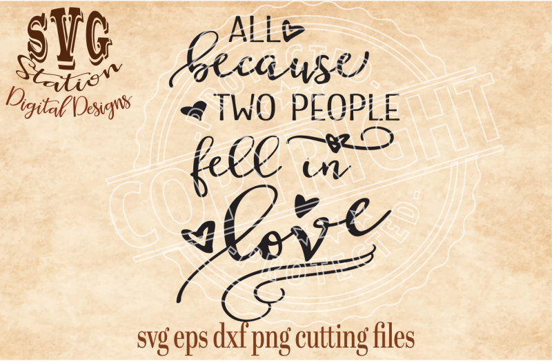 all-because-two-people-fell-in-love-svg-dxf-png-eps-cutting-file-silhouette-cricut