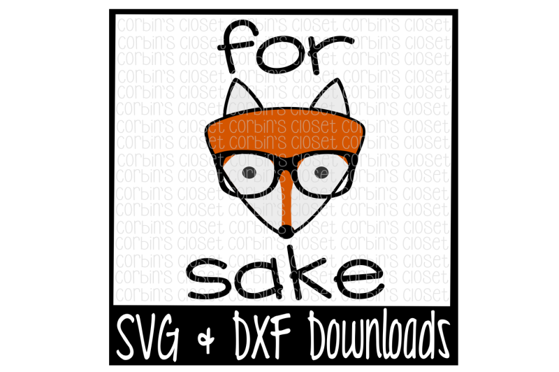for-fox-sake-svg-cut-file