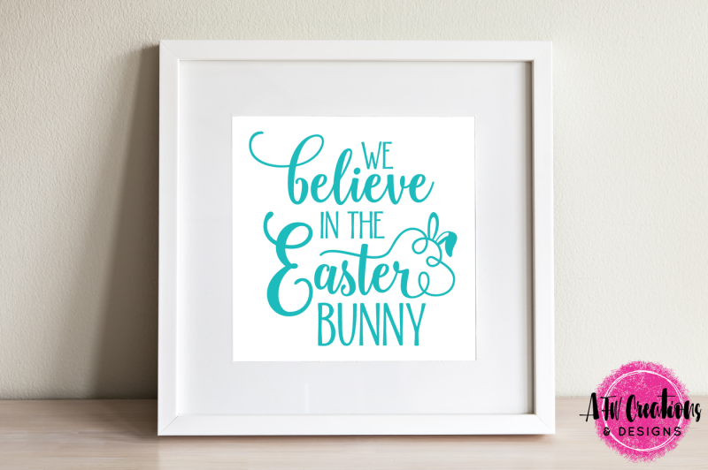 we-believe-in-the-easter-bunny-svg-dxf-eps-cut-file